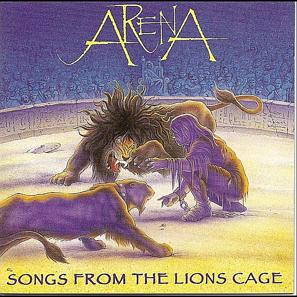 Arena - Songs from the Lion's Cage